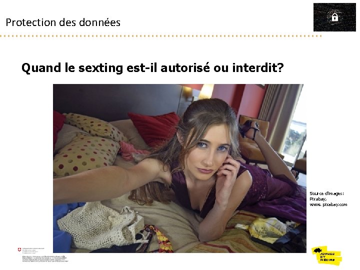 Protection des données Quand le sexting est-il autorisé ou interdit? Source d’images: Pixabay, www.