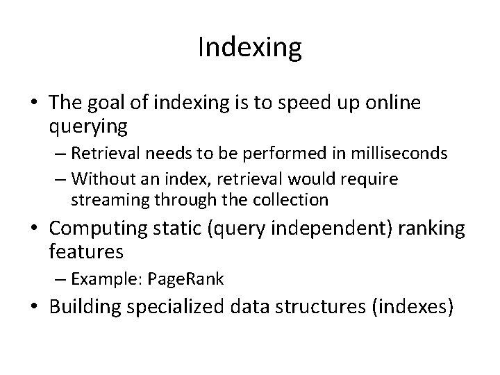 Indexing • The goal of indexing is to speed up online querying – Retrieval