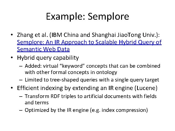 Example: Semplore • Zhang et al. (IBM China and Shanghai Jiao. Tong Univ. ):