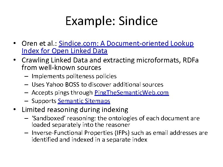 Example: Sindice • Oren et al. : Sindice. com: A Document-oriented Lookup Index for