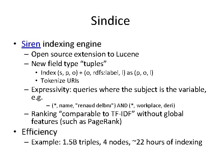 Sindice • Siren indexing engine – Open source extension to Lucene – New field