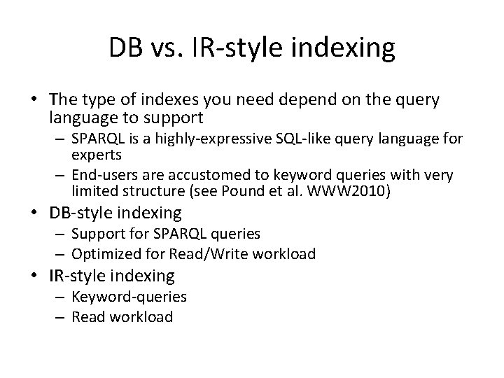 DB vs. IR-style indexing • The type of indexes you need depend on the