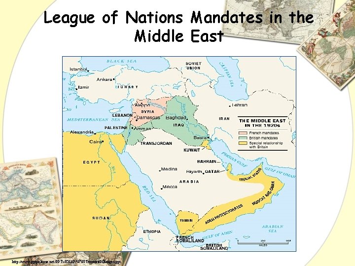 League of Nations Mandates in the Middle East http: //www. pptpalooza. net/PPTs/EHAP/WWITerritorial. Changes. ppt