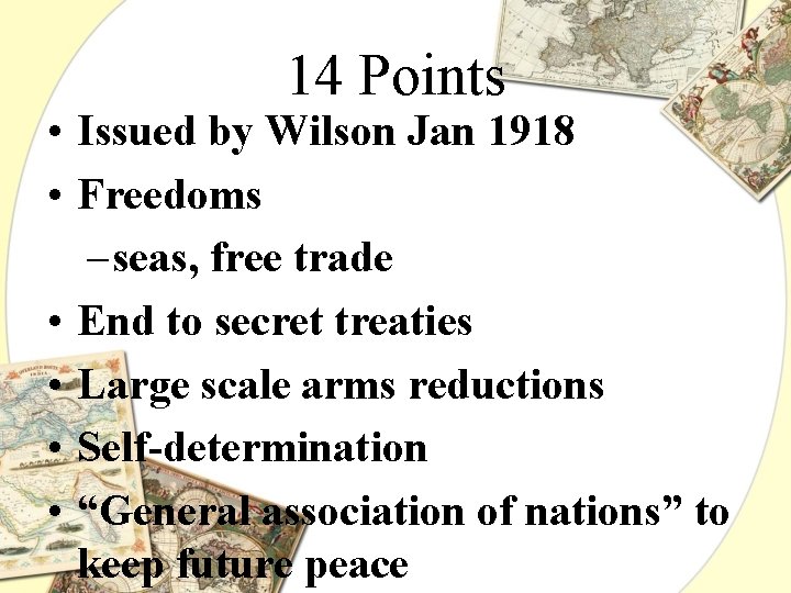 14 Points • Issued by Wilson Jan 1918 • Freedoms – seas, free trade
