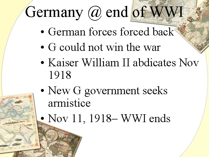 Germany @ end of WWI • German forces forced back • G could not