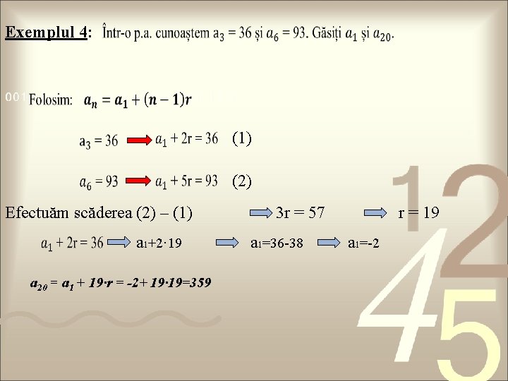 Exemplul 4: (1) (2) Efectuăm scăderea (2) – (1) a 1+2· 19 a 20