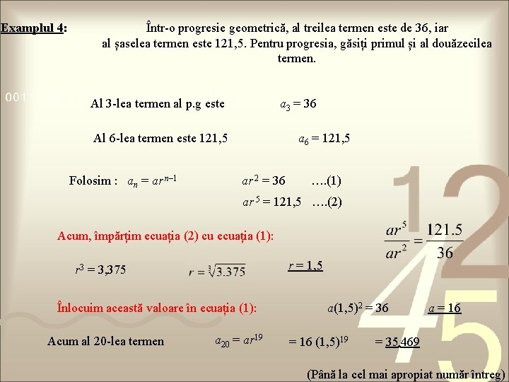 Examplul 4: Într-o progresie geometrică, al treilea termen este de 36, iar al șaselea