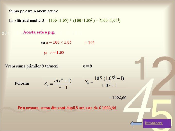 Suma pe care o avem acum: La sfârșitul anului 3 = (100× 1, 05)