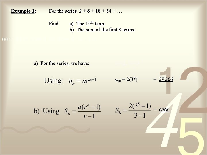 Example 1: For the series 2 + 6 + 18 + 54 + …