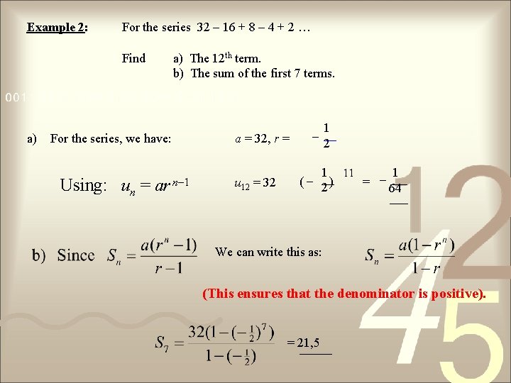 Example 2: For the series 32 – 16 + 8 – 4 + 2