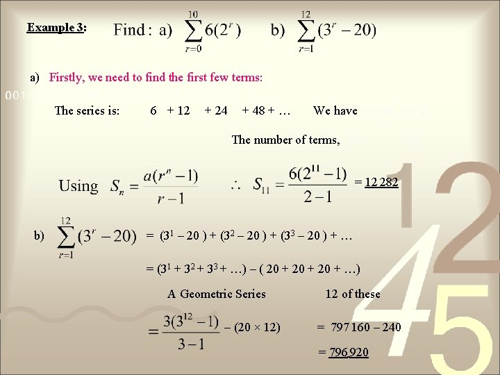 Example 3: a) Firstly, we need to find the first few terms: The series