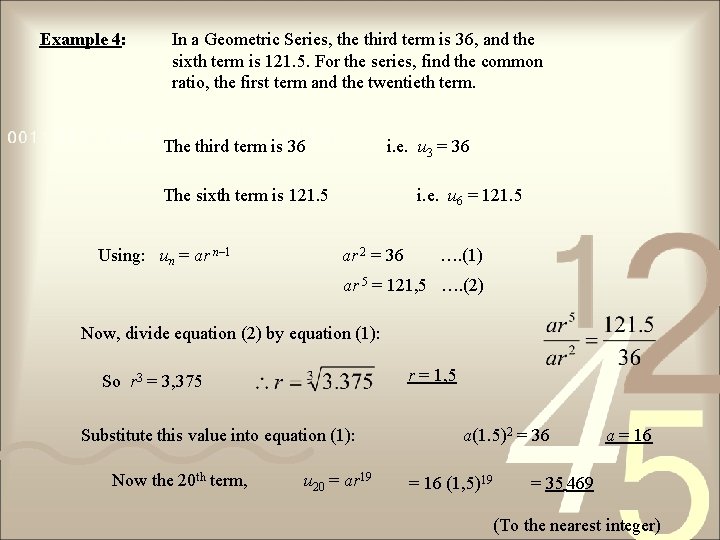 Example 4: In a Geometric Series, the third term is 36, and the sixth