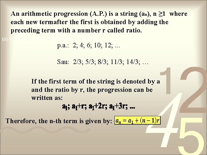 An arithmetic progression (A. P. ) is a string (an), n ≥ 1 where
