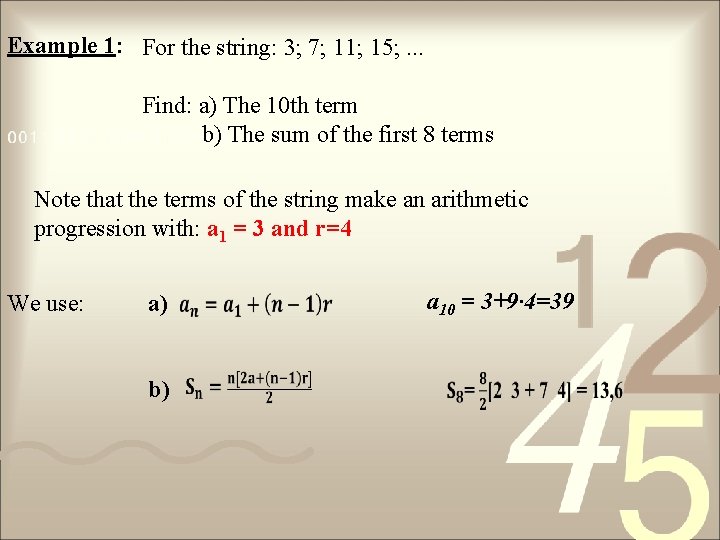 Example 1: For the string: 3; 7; 11; 15; . . . Find: a)