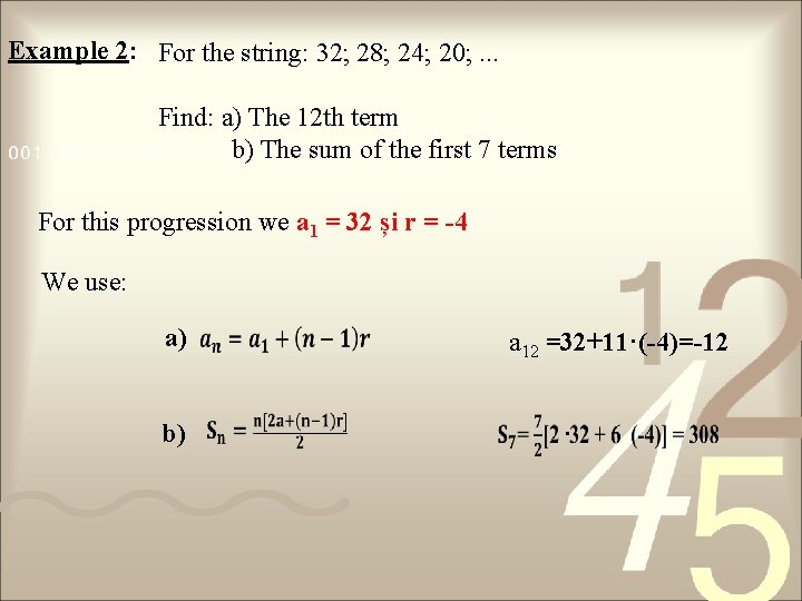 Example 2: For the string: 32; 28; 24; 20; . . . Find: a)