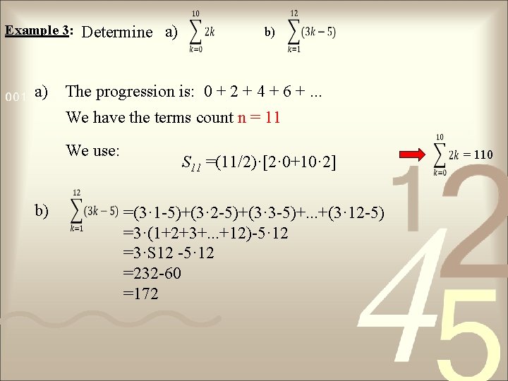 Example 3: a) Determine a) b) The progression is: 0 + 2 + 4