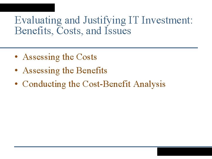 Evaluating and Justifying IT Investment: Benefits, Costs, and Issues • Assessing the Costs •