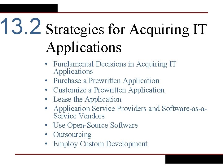 13. 2 Strategies for Acquiring IT Applications • Fundamental Decisions in Acquiring IT Applications