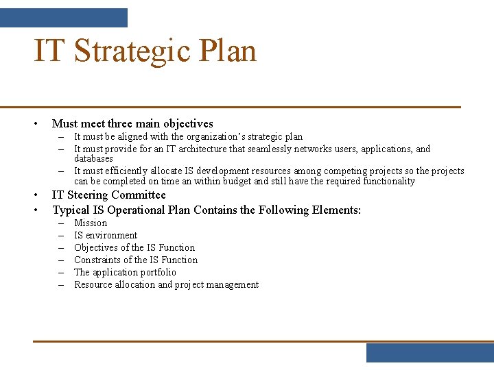 IT Strategic Plan • Must meet three main objectives – It must be aligned