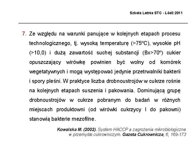 Szkoła Letnia STC - Łódź 2011 7. Ze względu na warunki panujące w kolejnych