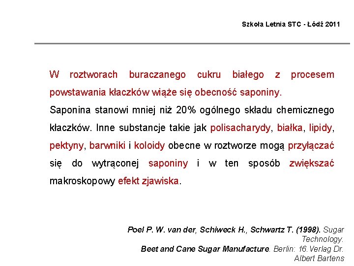 Szkoła Letnia STC - Łódź 2011 W roztworach buraczanego cukru białego z procesem powstawania