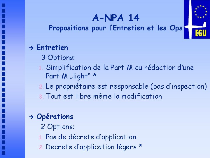 A-NPA 14 Propositions pour l’Entretien et les Ops è è Entretien 3 Options: 1.