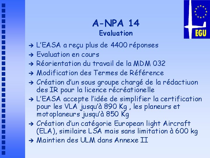 A-NPA 14 Evaluation è è è è L’EASA a reçu plus de 4400 réponses