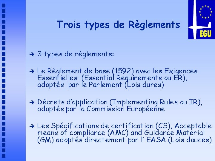 Trois types de Règlements è è 3 types de réglements: Le Règlement de base