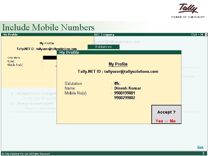 Include Mobile Numbers Ø Gateway of Tally > Ctrl+K: Control Panel Enter User’s Email