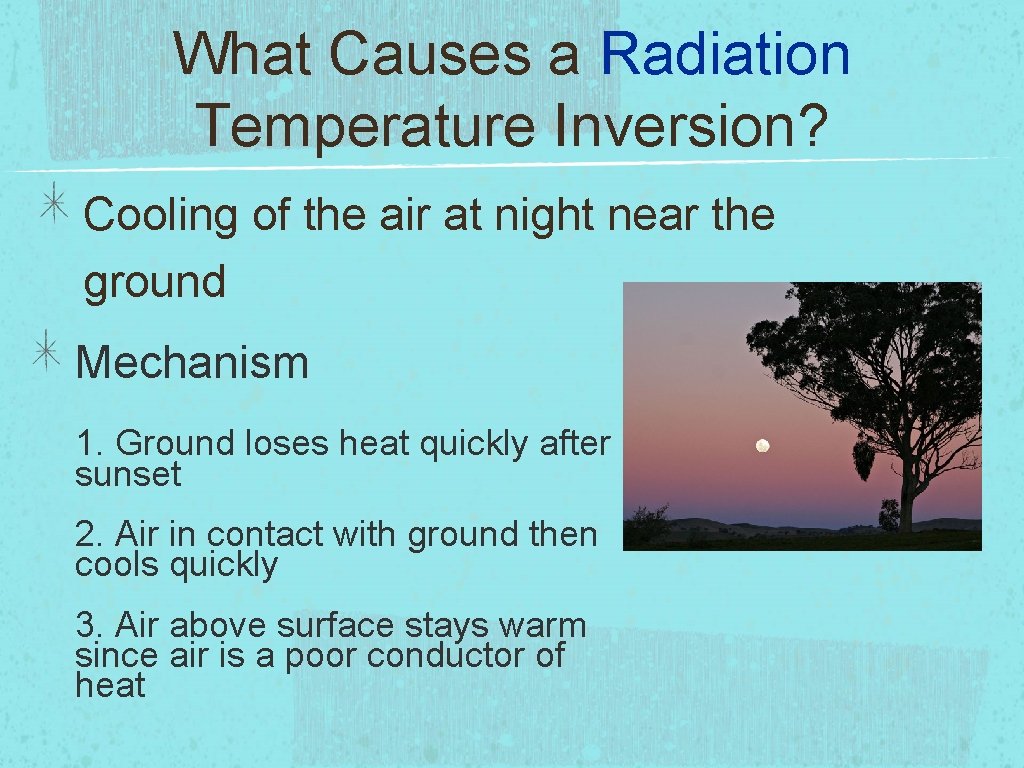 What Causes a Radiation Temperature Inversion? Cooling of the air at night near the