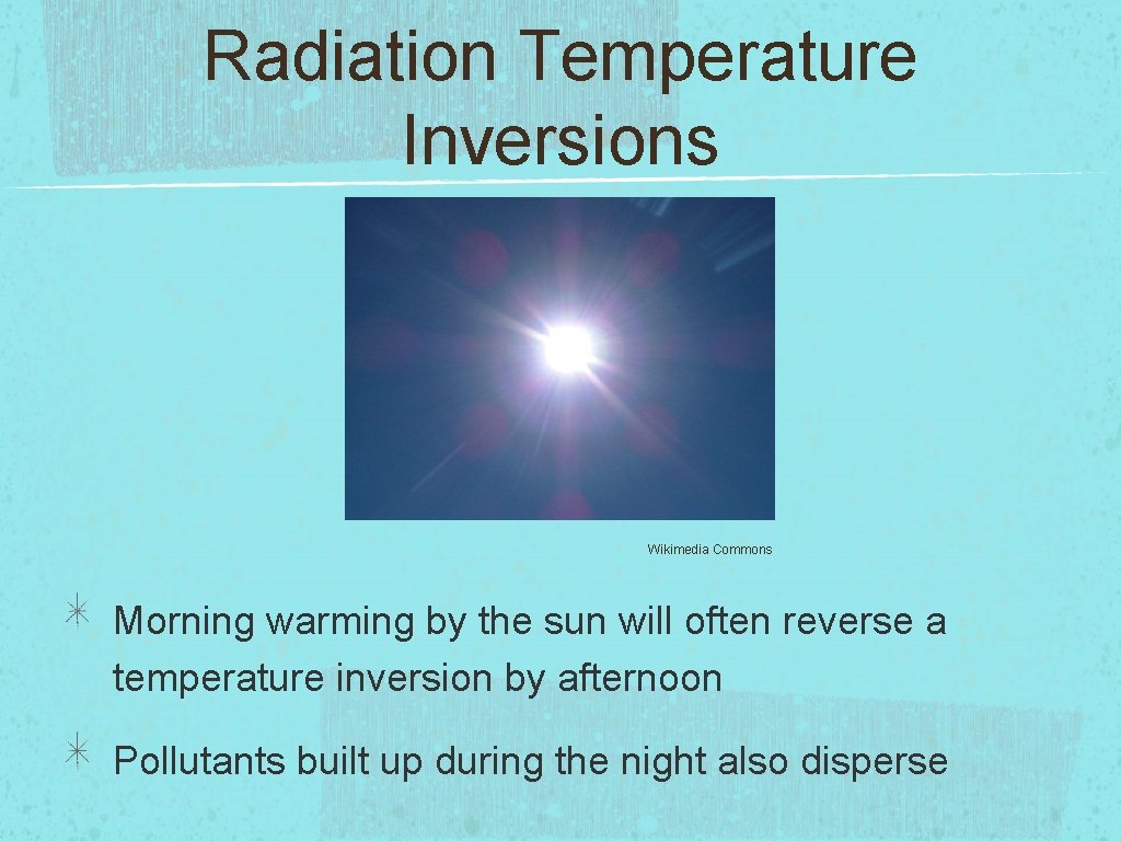 Radiation Temperature Inversions Wikimedia Commons Morning warming by the sun will often reverse a