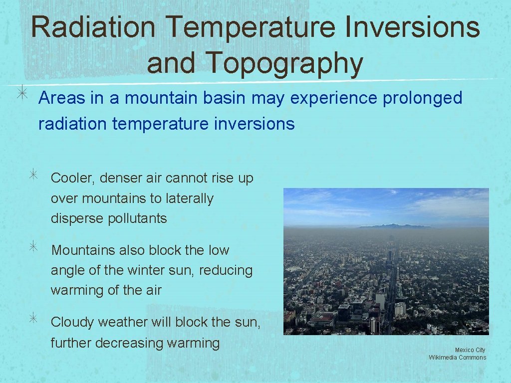 Radiation Temperature Inversions and Topography Areas in a mountain basin may experience prolonged radiation