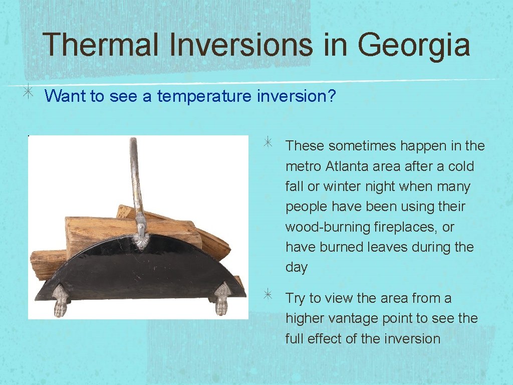 Thermal Inversions in Georgia Want to see a temperature inversion? These sometimes happen in