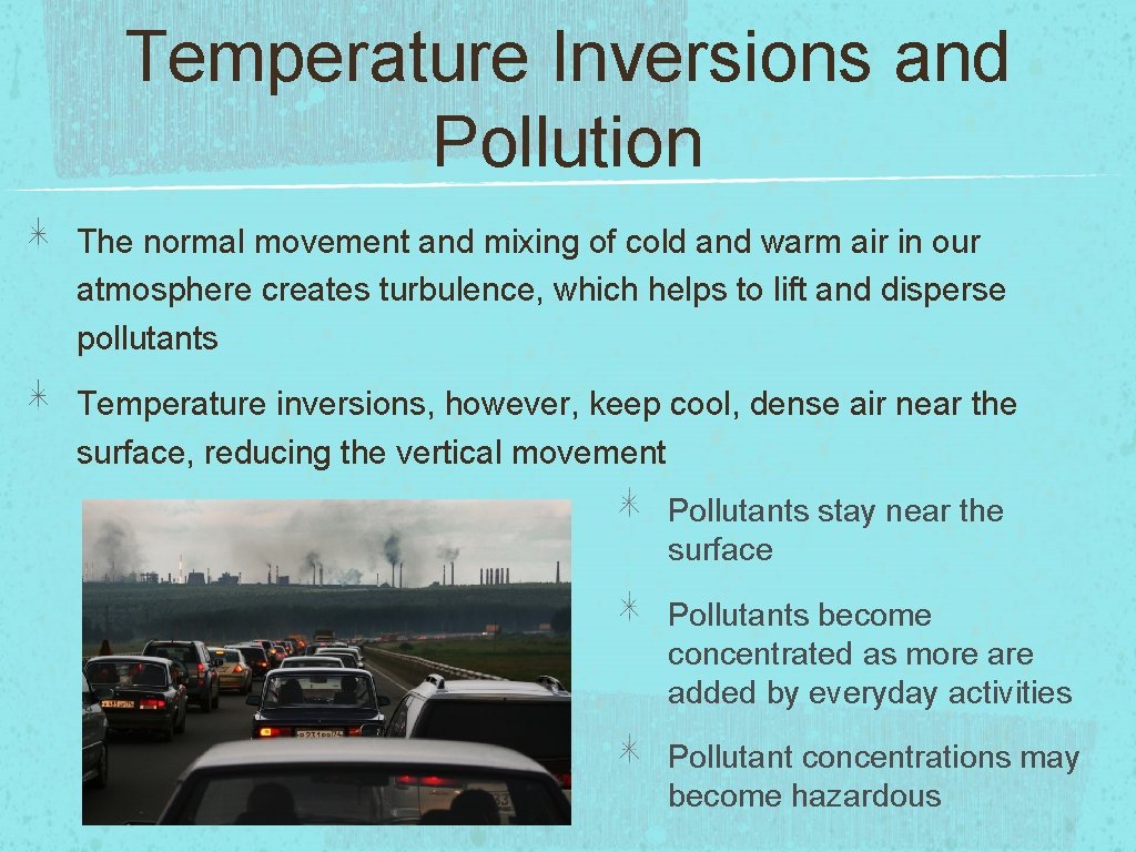 Temperature Inversions and Pollution The normal movement and mixing of cold and warm air