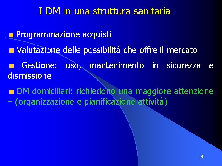 I DM in una struttura sanitaria Programmazione acquisti Valutazione delle possibilità che offre il