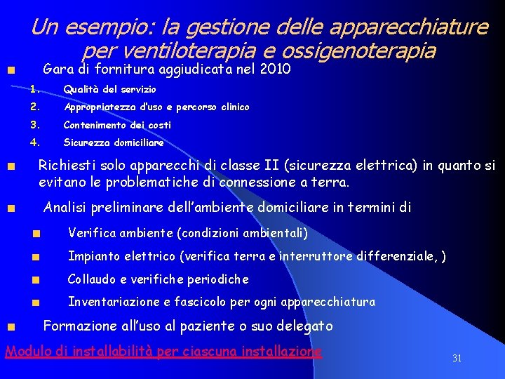 Un esempio: la gestione delle apparecchiature per ventiloterapia e ossigenoterapia Gara di fornitura aggiudicata