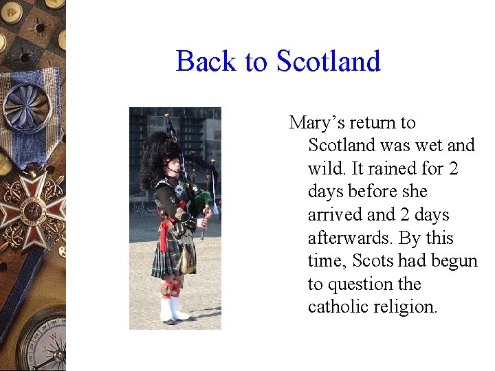 Back to Scotland Mary’s return to Scotland was wet and wild. It rained for Back to Scotland Mary’s return to Scotland was wet and wild. It rained for