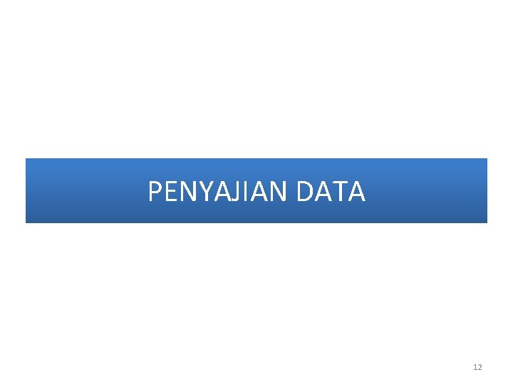 PENYAJIAN DATA 12 