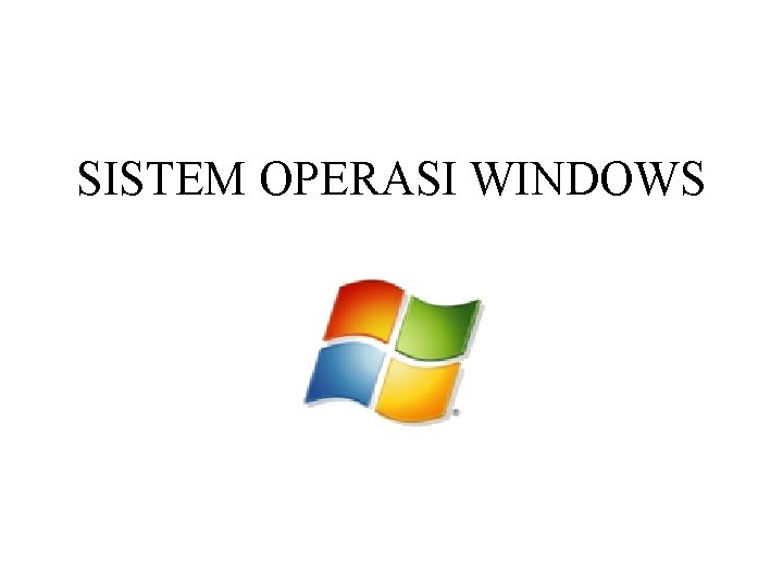 SISTEM OPERASI WINDOWS 