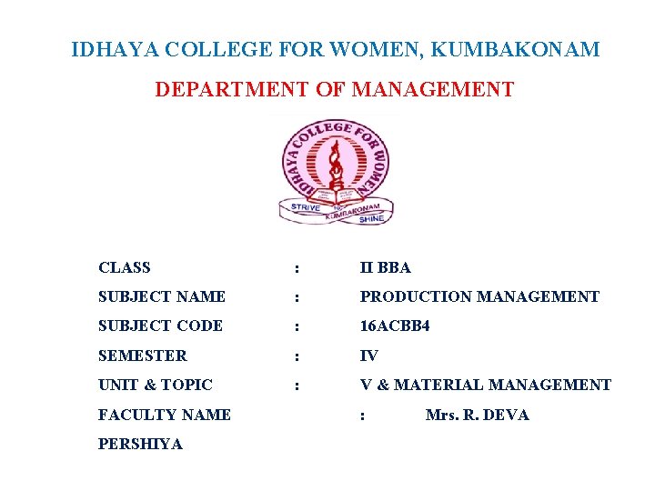 IDHAYA COLLEGE FOR WOMEN, KUMBAKONAM DEPARTMENT OF MANAGEMENT CLASS : II BBA SUBJECT NAME