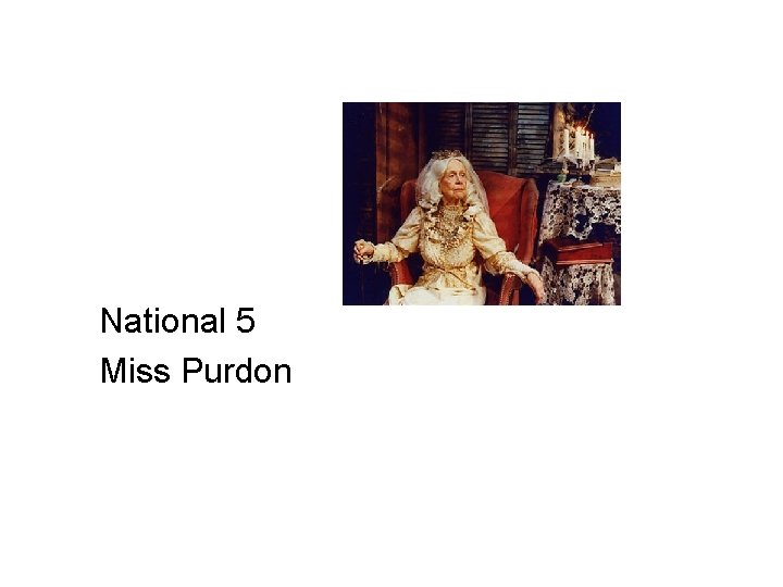 Havisham National 5 Miss Purdon 