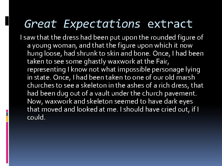 Great Expectations extract I saw that the dress had been put upon the rounded