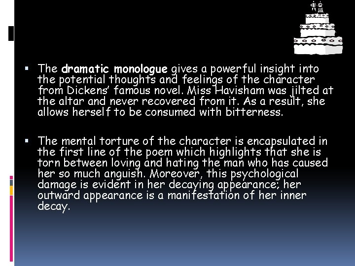  The dramatic monologue gives a powerful insight into the potential thoughts and feelings