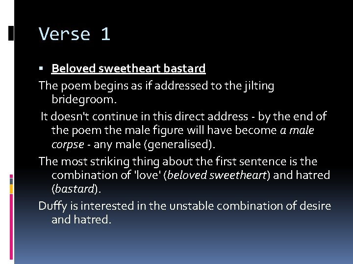 Verse 1 Beloved sweetheart bastard The poem begins as if addressed to the jilting