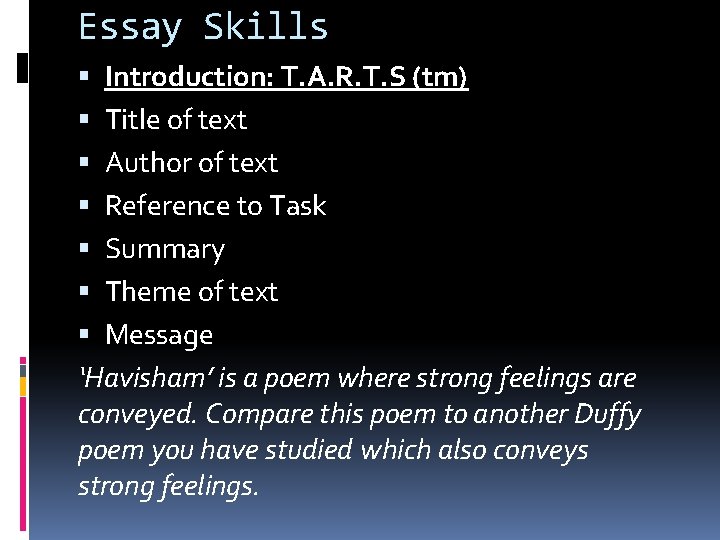 Essay Skills Introduction: T. A. R. T. S (tm) Title of text Author of