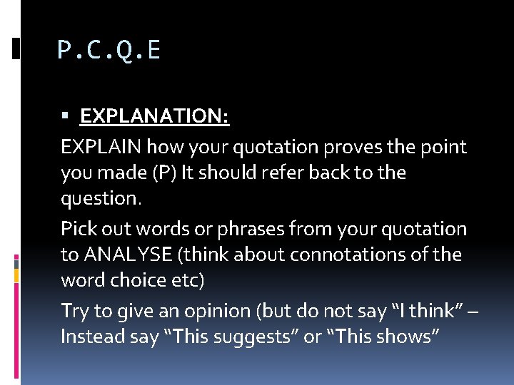 P. C. Q. E EXPLANATION: EXPLAIN how your quotation proves the point you made