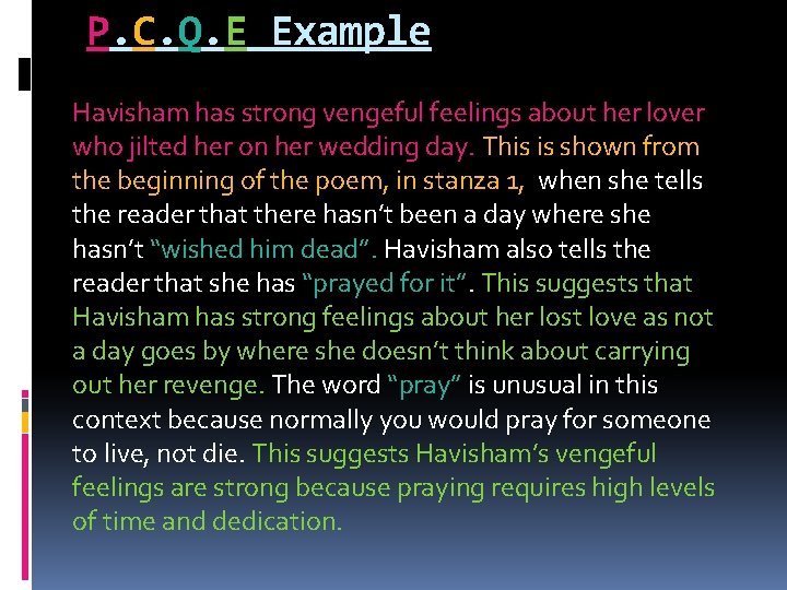 P. C. Q. E Example Havisham has strong vengeful feelings about her lover who