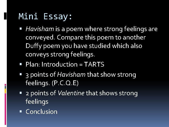 Mini Essay: Havisham is a poem where strong feelings are conveyed. Compare this poem