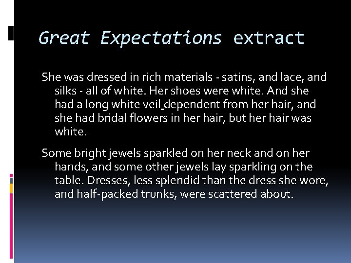 Great Expectations extract She was dressed in rich materials - satins, and lace, and