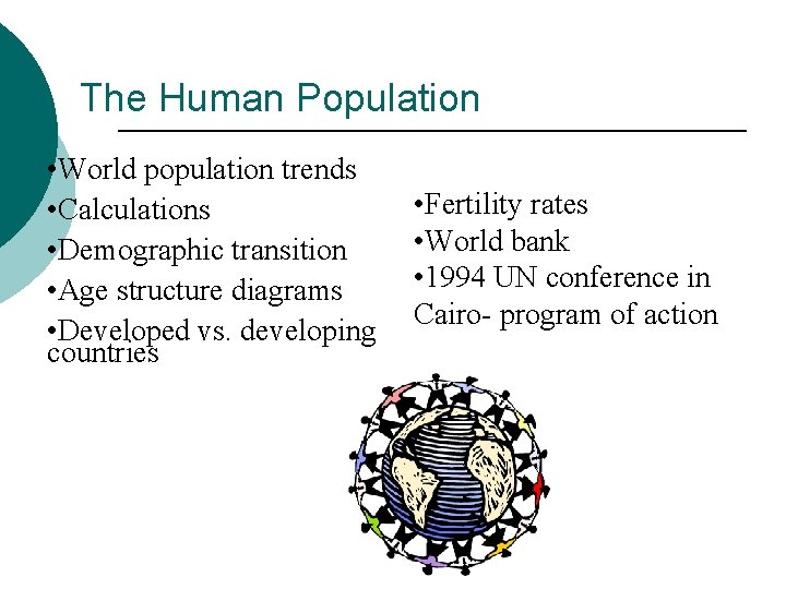 The Human Population • World population trends • Calculations • Demographic transition • Age